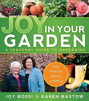 Image for Joy in Your Garden: A Seasonal Guide to Gardening