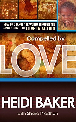 Compelled by Love: How to change the world through the simple power of love in action