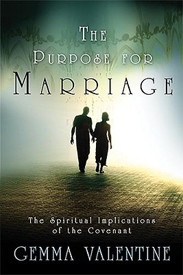 The Purpose For Marriage: The Spiritual Implications of the Covenant