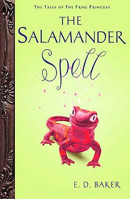 The Salamander Spell (Tales of the Frog Princess, Book 5)