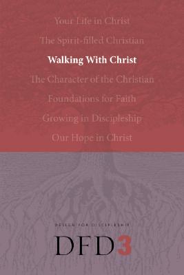 Walking with Christ (Design for Discipleship)
