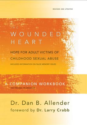 Image for The Wounded Heart Workbook: A Companion Workbook for Personal or Group Use