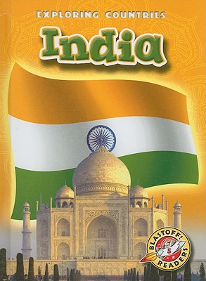 India (Blastoff! Readers: Exploring Countries) (Blastoff! Readers: Exploring Countries: Level 5) (Blastoff Readers. Level 5)