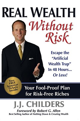 Real Wealth Without Risk: Escape the Artificial Wealth Trap in 48 Hours.or Less!