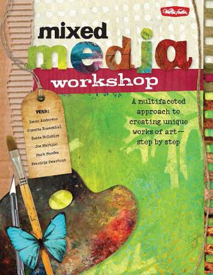 Image for Mixed Media Workshop: A multifaceted approach to creating unique works of art-step by step Mixed Media Workshop: A multifaceted approach to creating unique works of art-step by step