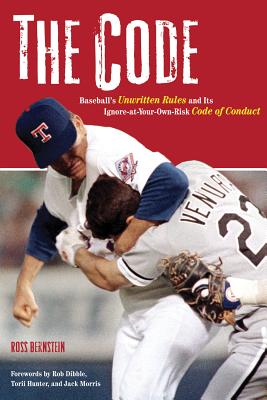 Code: Baseball's Unwritten Rules and Its Ignore-At-Your-Own-Risk Code of Conduct