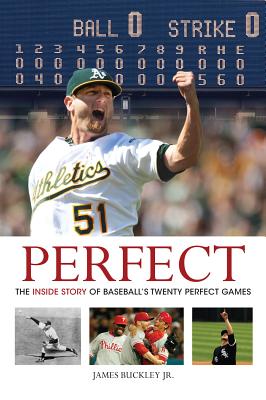 Image for Perfect: The Inside Story of Baseball's Twenty Perfect Games Perfect: The Inside Story of Baseball's Twenty Perfect Games