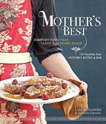 Mother's Best: Comfort Food That Takes You Home Again