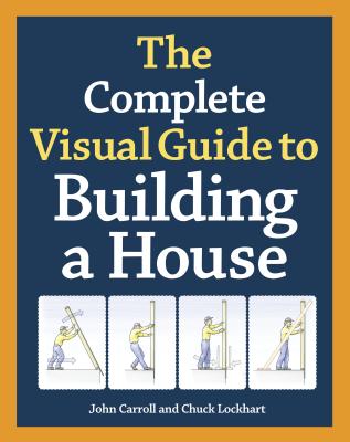 Complete Visual Guide to Building a House