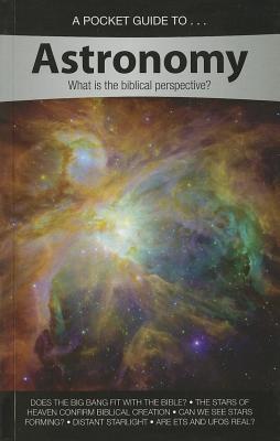 Pocket Guide to Astronomy (Pocket Guide To. (Answers in Genesis))