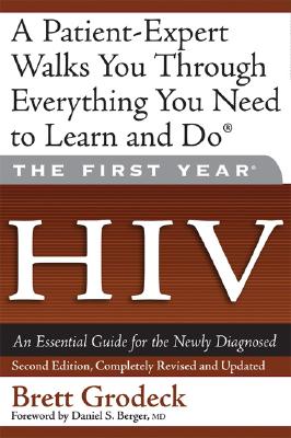 Image for The First Year: HIV: An Essential Guide for the Newly Diagnosed (First Year, The)