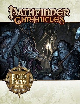 Pathfinder Chronicles: Dungeon Denizens Revisited