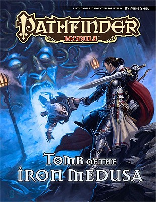 Pathfinder Module: Tomb of the Iron Medusa (Pathfinder Module: Level 14)