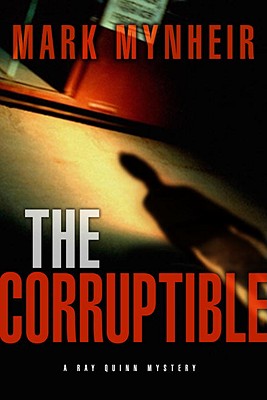 Image for The Corruptible: A Ray Quinn Mystery The Corruptible: A Ray Quinn Mystery