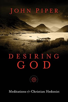 Image for "''Desiring God, 25th Anniversary Reference Edition: Meditations of a Christian Hedonist''"