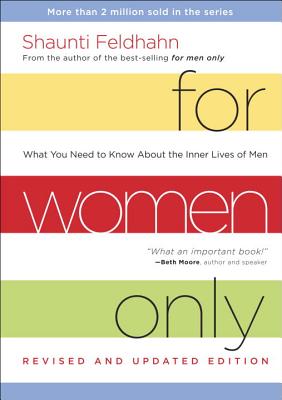 For Women Only, Revised and Updated Edition: What You Need to Know About the Inner Lives of Men