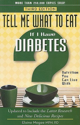 Tell Me What to Eat If I Have Diabetes: Nutrition You Can Live with