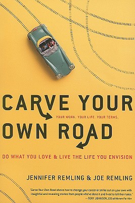 Image for Carve Your Own Road: Do What You Love and Live the Life You Envision Carve Your Own Road: Do What You Love and Live the Life You Envision