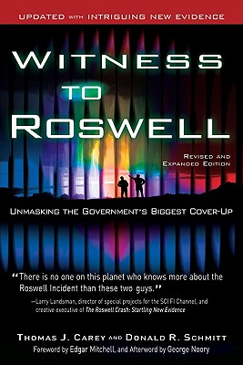Witness to Roswell, Revised and Expanded Edition: Unmasking the Government's Biggest Cover-Up