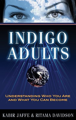 Image for Indigo Adults: Understanding Who You Are and What You Can Become Indigo Adults: Understanding Who You Are and What You Can Become