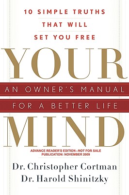 Your Mind: An Owner's Manual for a Better Life: 10 Simple Truths That Will Set You Free
