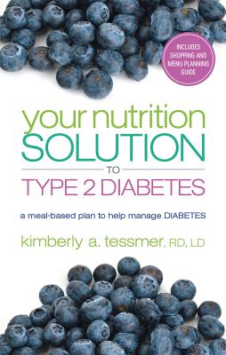Image for Your Nutrition Solution to Type 2 Diabetes: A Meal-Based Plan to Help Manage Diabetes
