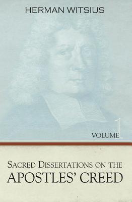 Sacred Dissertations on the Apostles' Creed, 2 volumes
