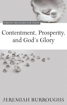 Contentment, Prosperity, and God's Glory (Puritan Treasures for Today)