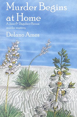 Murder Begins at Home: A Jane and Dagobert Brown Mystery [Paperback] Ames, Delano; Schantz, Tom and Schantz, Enid