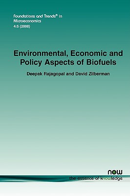 Environmental, Economic and Policy Aspects of Biofuels (Foundations and Trends(r) in Microeconomics)
