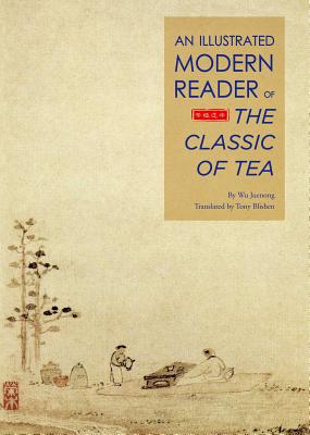 An Illustrated Modern Reader Of The Classic Of Tea