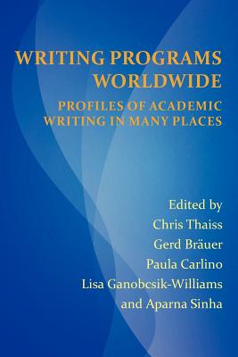 Writing Programs Worldwide: Profiles of Academic Writing in Many Places (Perspectives on Writing)