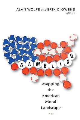 Image for Gambling: Mapping the American Moral Landscape Gambling: Mapping the American Moral Landscape
