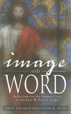 Image and Word: Reflections on the Stained Glass in the Paul W. Powell Chapel (Big Bear Books)