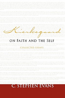 Kierkegaard on Faith and the Self: Collected Essays (Provost Series)
