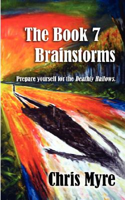 The Book 7 Brainstorms: Prepare yourself for the Deathly Hallows