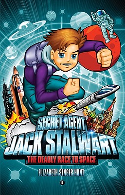 Secret Agent Jack Stalwart: Book 9: The Deadly Race to Space: Russia (The Secret Agent Jack Stalwart Series, 9)