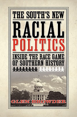 The South's New Racial Politics: Inside the Race Game of Southern History Image for The South's New Racial Politics: Inside the Race Game of Southern History