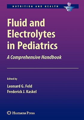 Fluid and Electrolytes in Pediatrics: A Comprehensive Handbook (Nutrition and Health)