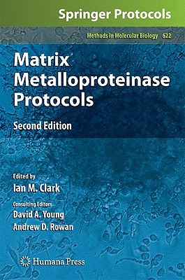Matrix Metalloproteinase Protocols (Methods in Molecular Biology, 622)