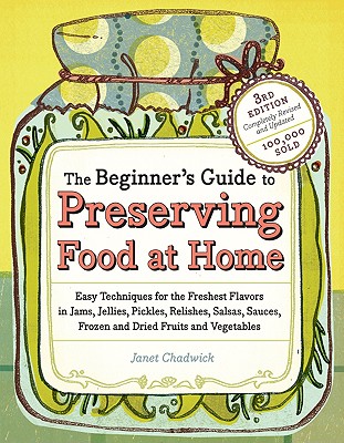 Beginner's Guide to Preserving Food at Home (Revised, Updated)