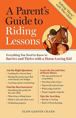 A Parent's Guide to Riding Lessons: Everything You Need to Know to Survive and Thrive with a Horse-Loving Kid