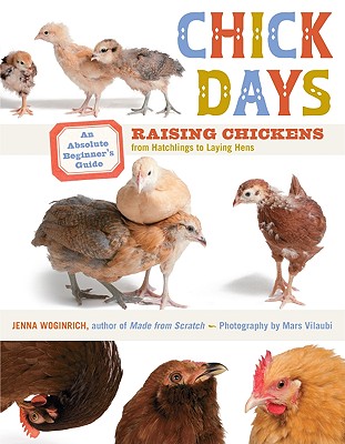 Image for Chick Days : Raising Chickens from Hatchlings to Laying Hens