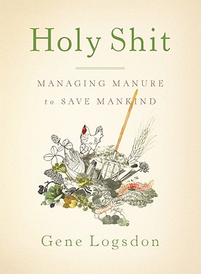 Image for Holy Shit: Managing Manure to Save Mankind