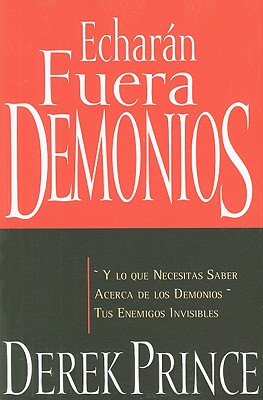 Echaran Fuera Demonios (They Shall Expel Demons Spanish Edition) Image for Echaran Fuera Demonios (They Shall Expel Demons Spanish Edition)