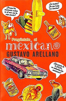 Image for ¡Pregúntale al mexicano! (Spanish Edition)