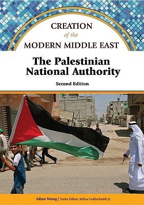 The Palestinian National Authority (Creation of the Modern Middle East)