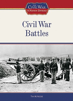 Civil War Battles (Civil War: A Nation Divided (Library))