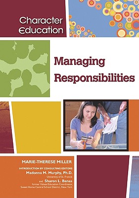 Managing Responsibilities (Character Education (Chelsea House))
