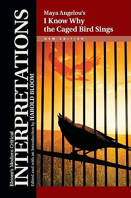 I Know Why the Caged Bird Sings (Bloom's Modern Critical Interpretations (Hardcover))